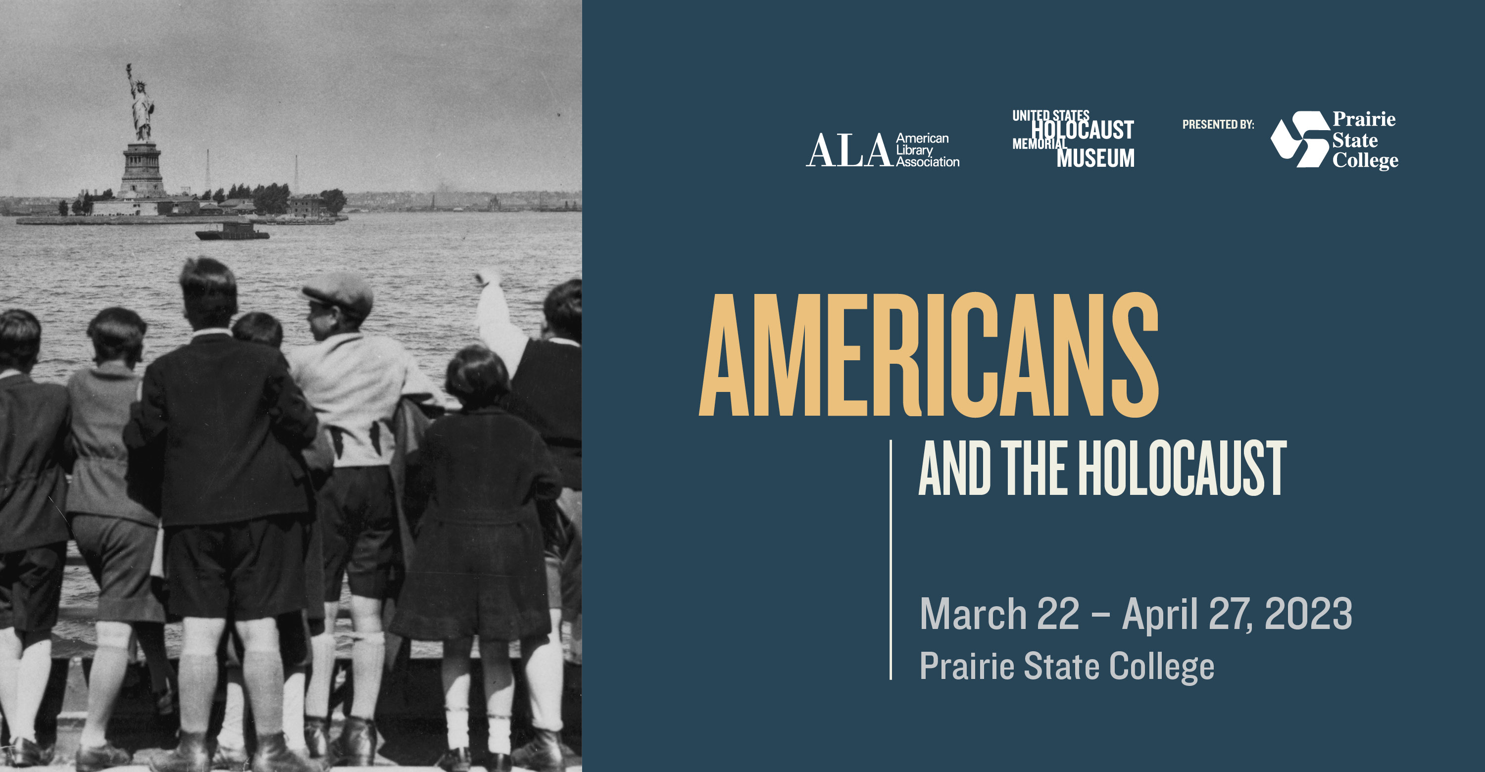 Americans and the Holocaust exhibit will be presented at Prairie State College from March 22nd until April 27th.